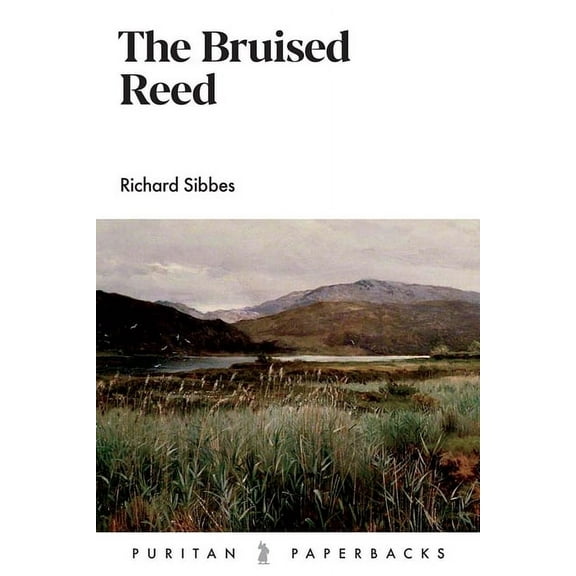 Puritan Paperbacks The Bruised Reed, (Paperback)