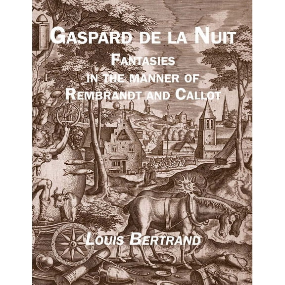 Gaspard de la Nuit: Fantasies in the Manner of Rembrandt and Callot (Paperback)