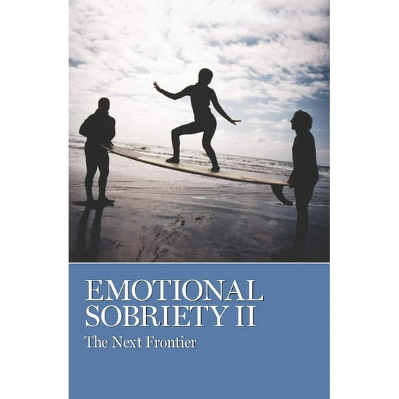 Emotional Sobriety II: The Next Frontier, (Paperback)