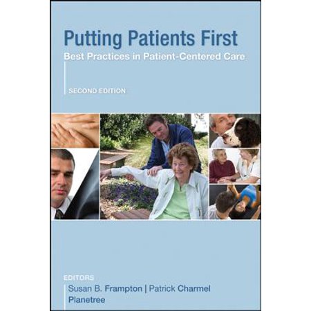 Putting Patients First : Best Practices in Patient-Centered