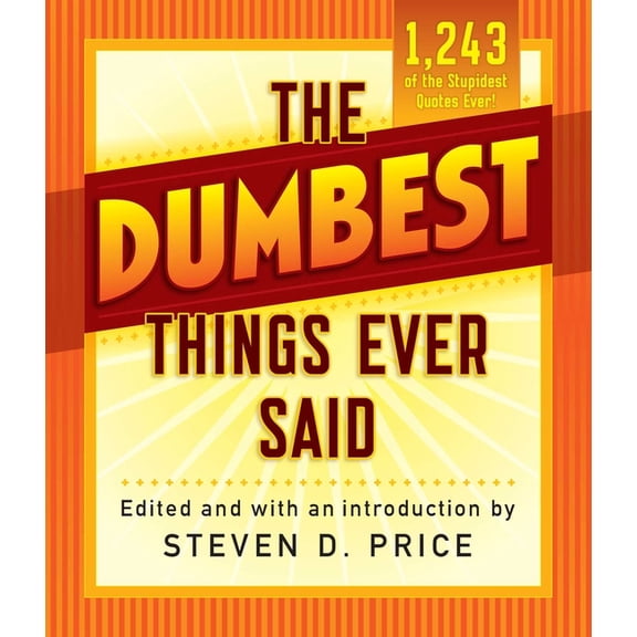 1001 The Dumbest Things Ever Said, (Paperback)