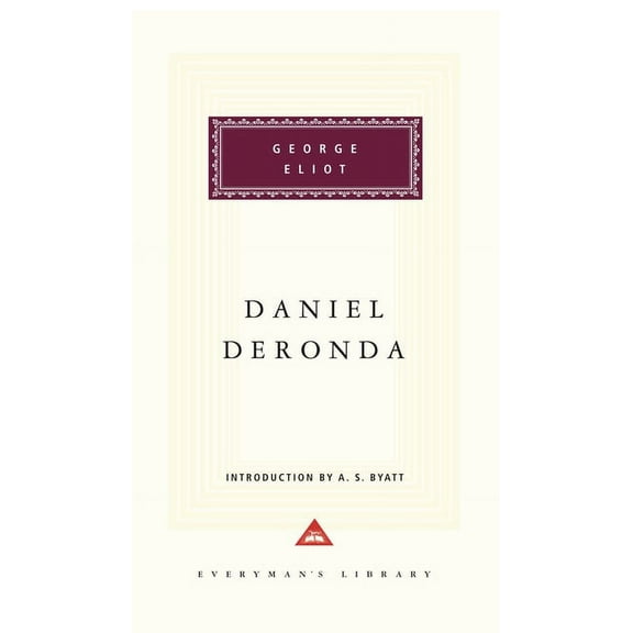 Everyman's Library Classics Daniel Deronda: Introduction by A. S. Byatt, Book 163, (Hardcover)