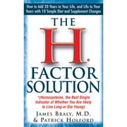 Pre-Owned The H Factor Solution: Homocysteine, the Best Single Indicator of Whether You Are Likely (Paperback 9781591200420) by James Braly, Patrick Holford, Jonathan Wright