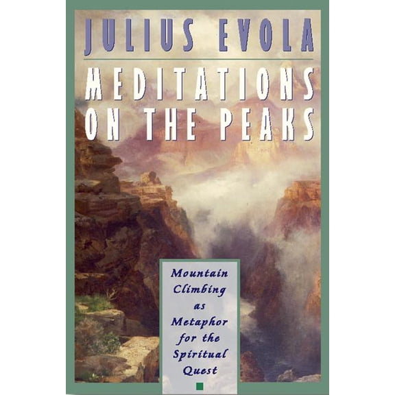 Meditations on the Peaks: Mountain Climbing as Metaphor for the Spiritual Quest, (Paperback)