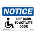 thumbnail image 1 of SignMission OS-NS-A-1824-L-18792 18 x 24 in. OSHA Notice Sign - Use Card to Activate Door, 1 of 1
