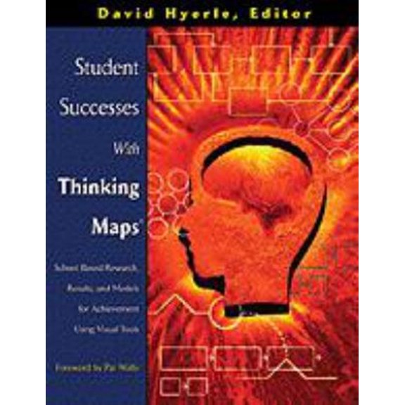 Pre-Owned Student Successes with Thinking Maps(R) : School-Based Research, Results, and Models for Achievement Using Visual Tools (Hardcover) 9781412904735