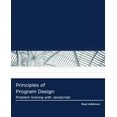 thumbnail image 1 of Pre-Owned Principles of Program Design: Problem Solving with JavaScript (Paperback) 1111526508 9781111526504, 1 of 1