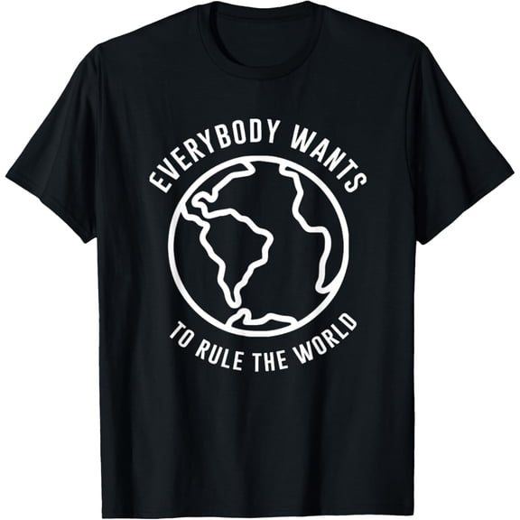 Tears For Fears Everybody wants to rule the world T-Shirt men and women can wear, black, white, gifts