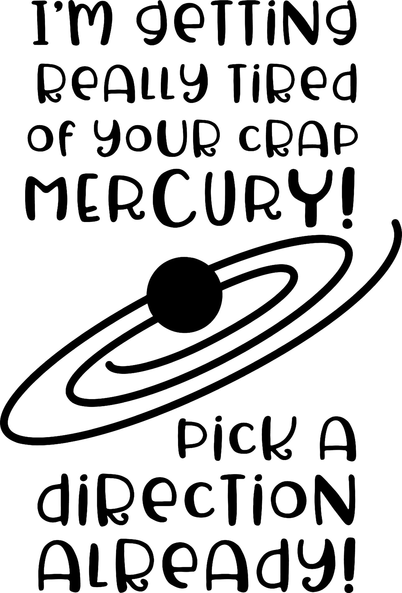 Getting Really Tired Of Your Crap Mercury Pick A Direction Funny Wall  Decals for Walls Peel and Stick wall art murals Black Small 8 Inch -  