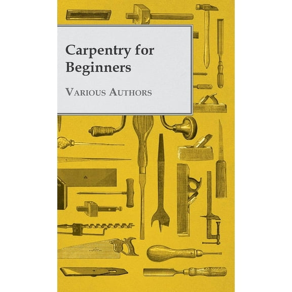 Carpentry for Beginners, (Hardcover)