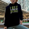 thumbnail image 2 of I Golf to Burn Off the Crazy, Workout Quote with a Club, Golf Player, Golfing or Golfer Themed Merch Gift, Navy Blue Hooded Sweatshirt or Hoodie, X-Large, 2 of 5