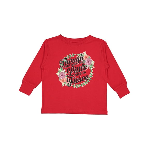 Inktastic Though She Be But Little She is Fierce with Flower Circle Illustration Girls Long Sleeve Toddler T-Shirt