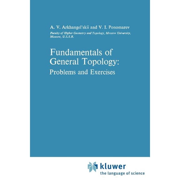 Mathematics and Its Applications Fundamentals of General Topology: Problems and Exercises, Book 13, (Paperback)