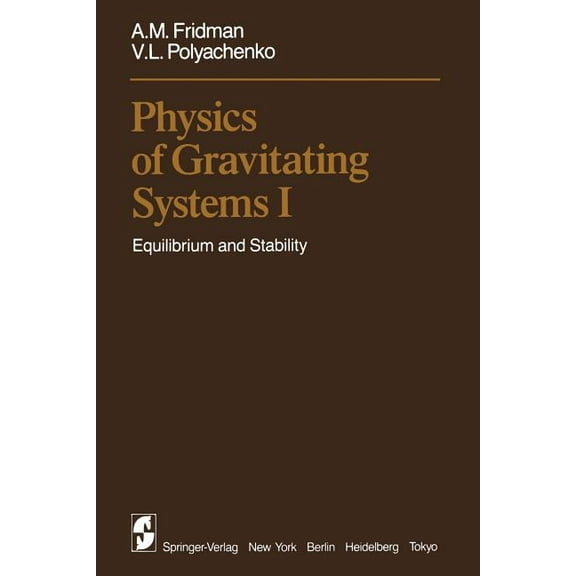Physics of Gravitating Systems I: Equilibrium and Stability, (Paperback)