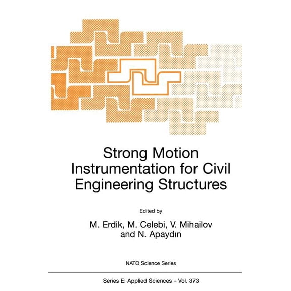 NATO Science Series E: Strong Motion Instrumentation for Civil Engineering Structures, Book 373, (Paperback)