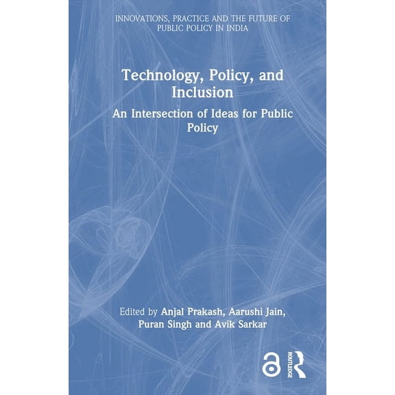 Public Policy in India Technology, Policy, and Inclusion: An Intersection of Ideas for Public Policy, (Hardcover)