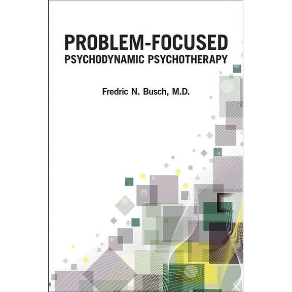 Problem-Focused Psychodynamic Psychotherapy, (Paperback)
