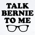thumbnail image 2 of CafePress - Talk Bernie To Me Body Suit - Baby Light Bodysuit, Size Newborn - 24 Months, 2 of 4