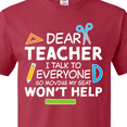 thumbnail image 4 of Inktastic Dear Teacher I Talk to Everyone So Moving My Seat Won't Help T-Shirt, 4 of 5