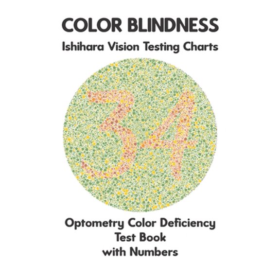 Pre-Owned Color Blindness Ishihara Vision Testing Charts Optometry Color Deficiency Test Book With Numbers: Ishihara Plates for Testing All Forms of Color Blind (Paperback) 1703797329 9781703797329