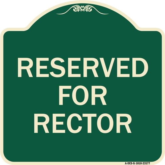 SignMission Designer Series Sign - Reserved for Rector | Green & Tan 18" X 18" Heavy-Gauge Aluminum Architectural Sign | Protect Your Business & Municipality | Made in the USA