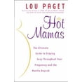 thumbnail image 1 of Pre-Owned Hot Mamas: The Ultimate Guide to Staying Sexy Throughout Your Pregnancy and the Months Beyond (Paperback) 1592400817 9781592400812, 1 of 1