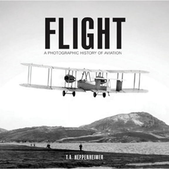 Flight : A Photographic History of Aviation (Paperback)
