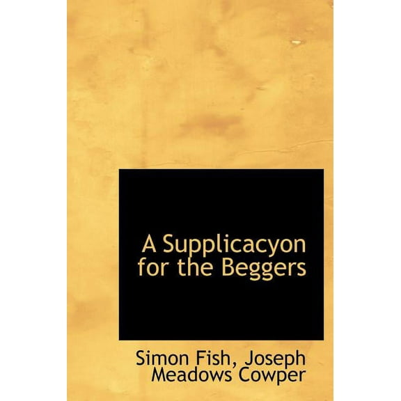 A Supplicacyon for the Beggers (Hardcover)