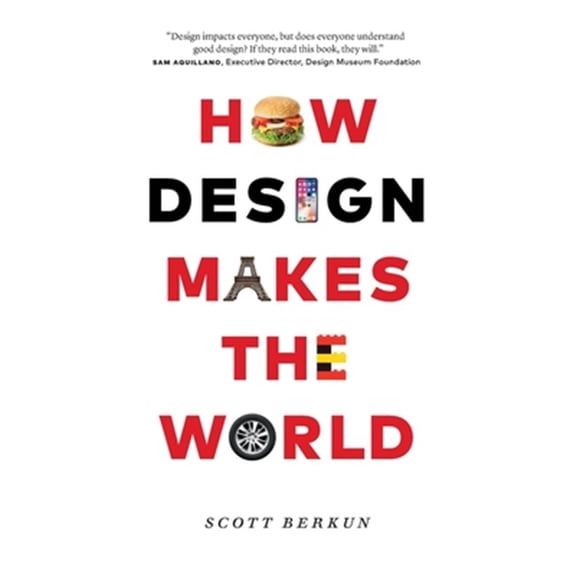 Pre-Owned How Design Makes the World (Paperback) 0983873186 9780983873181