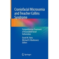 Craniofacial Microsomia and Treacher Collins Syndrome: Comprehensive Treatment of Associated Facial Deformities, (Hardcover)