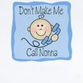 thumbnail image 2 of CafePress - Don't Make Me Call Nonna Boy Baby/Toddler Bodysuit - Baby Light Bodysuit, Size Newborn - 24 Months, 2 of 4