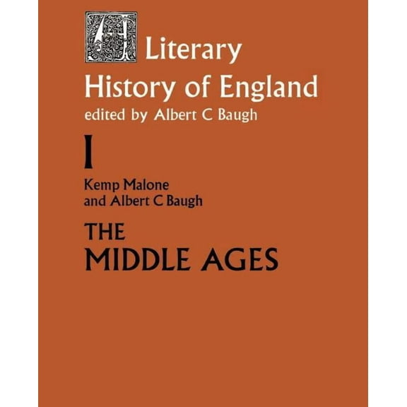Volume 1: The Middle Ages (to 1500) A Literary History of England: Vol 1: The Middle Ages (to 1500), (Paperback)