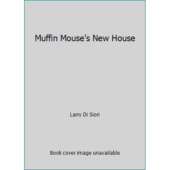 Pre-Owned Muffin Mouse's New House (Hardcover) 0307660281 9780307660282