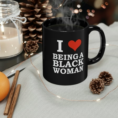 

I Love Being a Black Woman 11oz Black Ceramic Mug Black is Beautiful