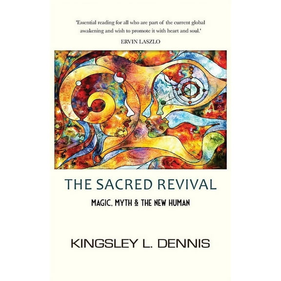 The Sacred Revival: Magic, Myth & the New Human, (Paperback)