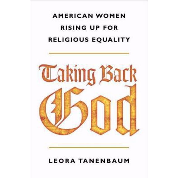 Pre-Owned Taking Back God: American Women Rising Up for Religious Equality (Hardcover) 0374272352 9780374272357