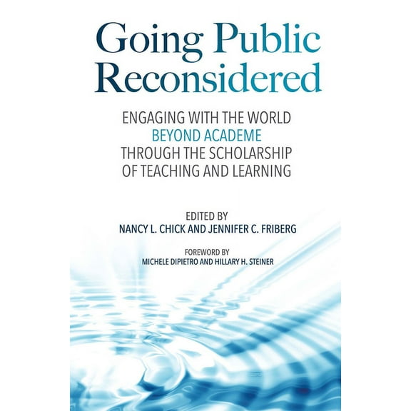 Going Public Reconsidered: Engaging With the World Beyond Academe Through the Scholarship of Teaching and Learning, (Paperback)