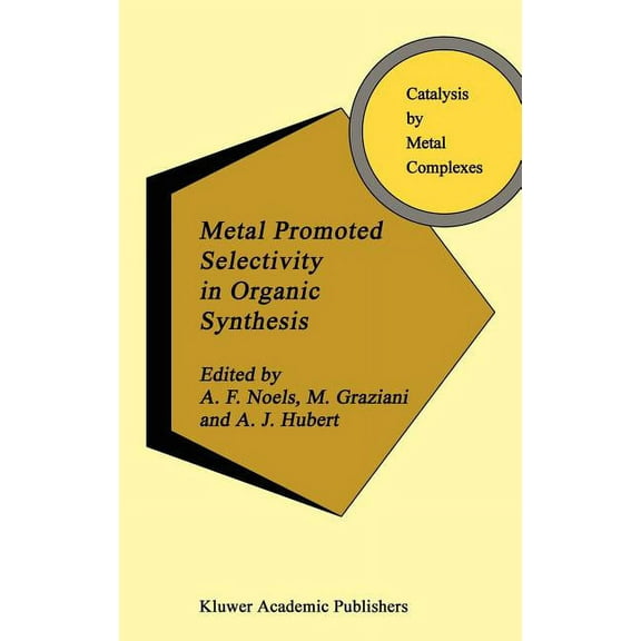 Catalysis by Metal Complexes Metal Promoted Selectivity in Organic Synthesis, Book 12, (Hardcover)