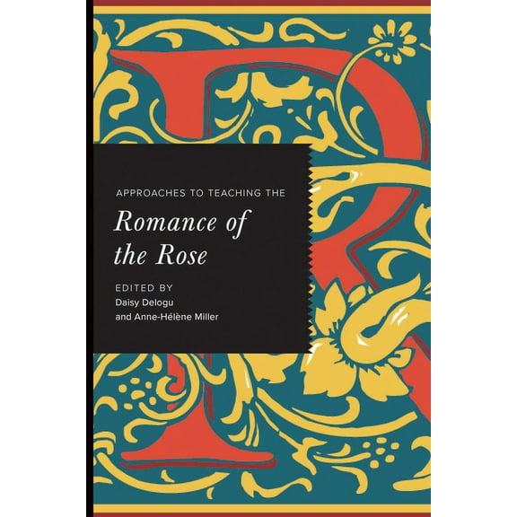Approaches to Teaching World Literature Approaches to Teaching the Romance of the Rose, (Paperback)