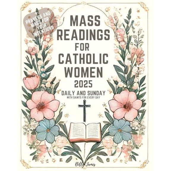 Pre-Owned Daily and Sunday Mass Readings 2025 for Catholic Women with Saints for Every Day: Missal with Celebrations of the Liturgical Year C, 9798337637419, , Paperback,