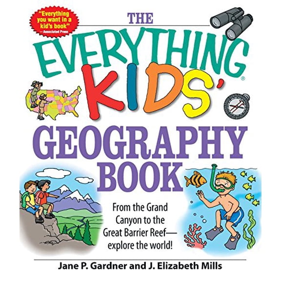 Pre-Owned The Everything Kids' Geography Book: From the Grand Canyon to the Great Barrier Reef - Explore the World! (Paperback) 1598696831 9781598696837
