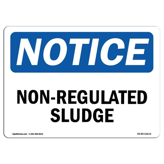 OSHA Notice Sign - Non-Regulated Sludge | Plastic Sign | Protect Your Business, Construction Site, Warehouse & Shop Area |  Made in the USA