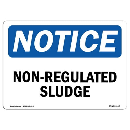 OSHA Notice Sign - Non-Regulated Sludge | Choose from: Aluminum, Rigid Plastic or Vinyl Label Decal | Protect Your Business, Construction Site, Warehouse & Shop Area |  Made in the (Best Way To Clean Oil Sludge From Engine)