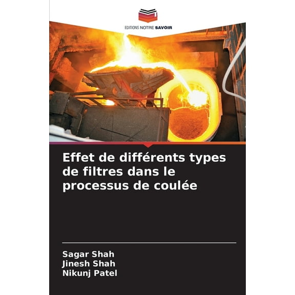 Effet de différents types de filtres dans le processus de coulée, (Paperback)