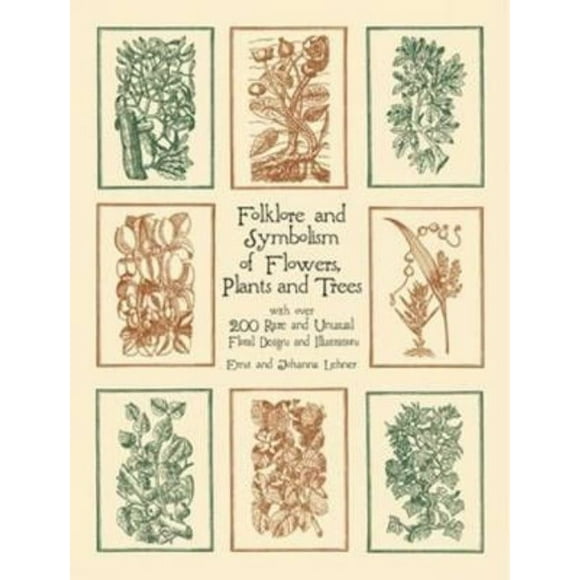 Folklore and Symbolism of Flowers, Plants and Trees (Dover Pictorial Archive)