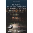 thumbnail image 1 of EL PODER DE LA UNIVERSIDAD EN AMERICA LATINA: UN ENSAYO DE SOCIOLOGIA HISTORICA SIGLO XXI EDITORES ADRIAN ACOSTA SILVA, 1 of 2