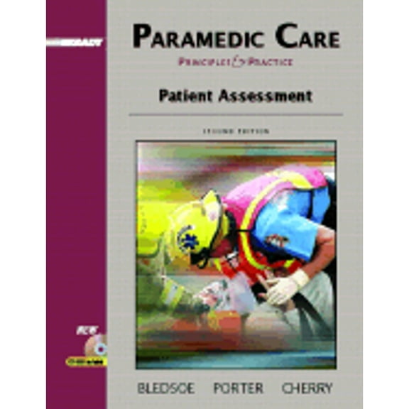 Paramedic Care: Principles and Practice, Volume 2: Patient Assessment (Hardcover) by Bryan E Bledsoe, Robert S Porter, Ms. Richard A Cherry