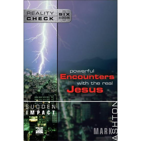 Reality Check Sudden Impact: Powerful Encounters with the Real Jesus, (Paperback)