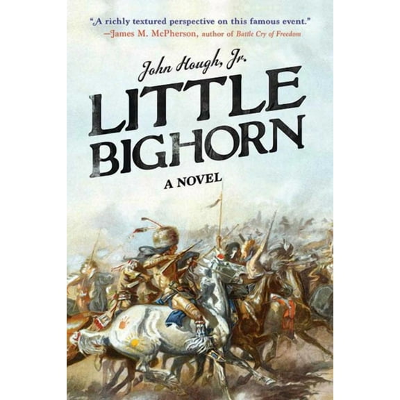 Little Bighorn : A Novel (Paperback)