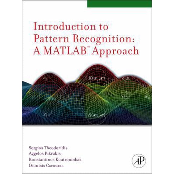 Pre-Owned Introduction to Pattern Recognition: A MATLAB Approach (Paperback) 0123744865 9780123744869